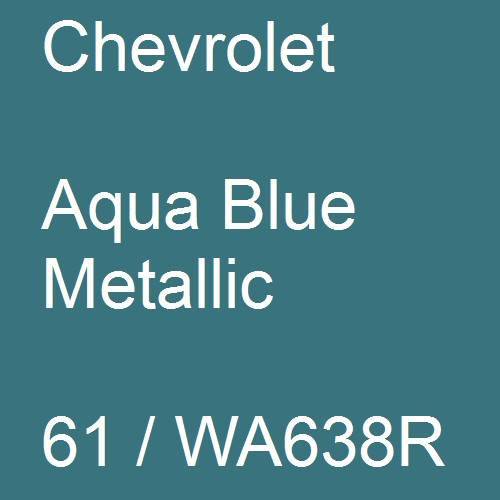 Chevrolet, Aqua Blue Metallic, 61 / WA638R.